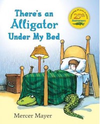 There's an Alligator Under My Bed[THERES AN ALLIGATOR UNDER][Hardcover] - MercerMayer
