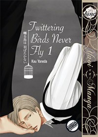 Twittering Birds Never Fly vol.1 (Yaoi Manga) - Kou Yoneda