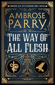 The Way of all Flesh  - Ambrose Parry