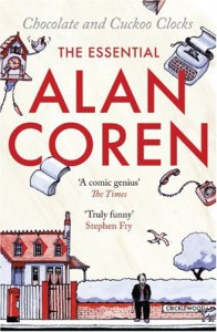 Chocolate and Cuckoo Clocks: The Essential Alan Coren - Alan Coren, Giles Coren, Victoria Coren