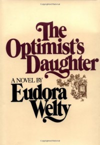 The Optimist's Daughter - Eudora Welty