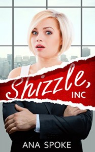 Shizzle, Inc (Isa Maxwell escapades Book 1) - Ana Spoke