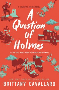 A Question of Holmes - Brittany Cavallaro