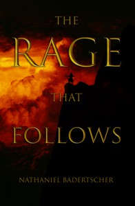 The Rage That Follows - Nathaniel Badertscher