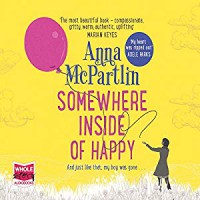 Somewhere inside of happy  - Anna McPartlin