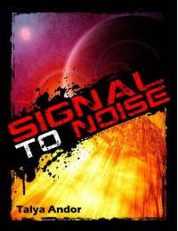 Signal to Noise - Talya Andor