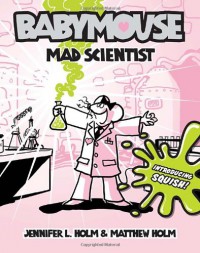 Mad Scientist - Jennifer L. Holm, Matthew Holm