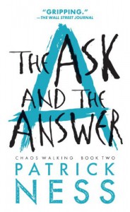 The Ask and the Answer - Patrick Ness