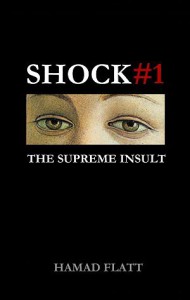 Shock #1: The Supreme Insult - Hamad Flatt