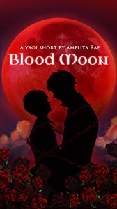 Blood Moon: A Dark Yaoi Short - Amelita Rae