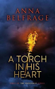 A Torch in His Heart  - Anna Belfrage