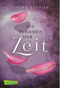 Die Flammen der Zeit - Sandra Regnier