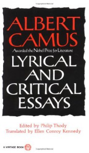 Lyrical and Critical Essays - Albert Camus