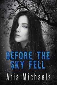 Before the Sky Fell - Aria Michaels