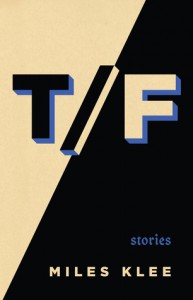 True False: Stories - Miles Klee