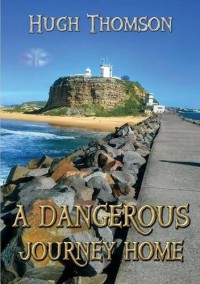 A Dangerous Journey Home - Hugh  Thomson