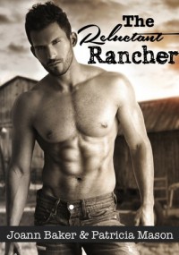 The Reluctant Rancher - Patricia  Mason, Joann Baker