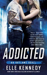 Addicted (The Outlaws Series) - Elle Kennedy