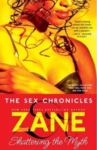 The Sex Chronicles: Shattering the Myth - Zane, Sara Camilli