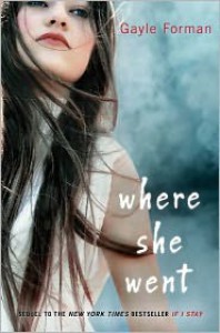 Where She Went  - Gayle Forman