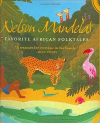 Nelson Mandela's Favorite African Folktales - Nelson Mandela