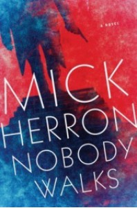 Nobody Walks - Mick Herron