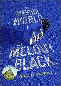 The Mirror World of Melody Black - Gavin Extence