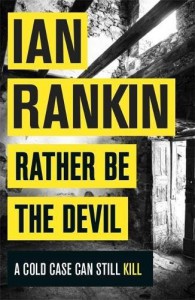 Rather Be the Devil - Ian Rankin