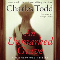 An Unmarked Grave: A Bess Crawford Mystery, Book 4 - Charles Todd, Rosalyn Landor, HarperAudio