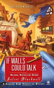 If Walls Could Talk - Juliet Blackwell