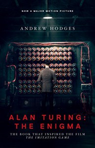 Alan Turing: The Enigma: The Book That Inspired the Film "The Imitation Game" - Andrew Hodges, Andrew Hodges, Douglas R. Hofstadter