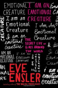 I am an Emotional Creature: The Secret Life of Girls Around the World - Eve Ensler