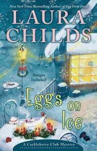 Eggs on Ice (Cackleberry Club #8) - Laura Childs