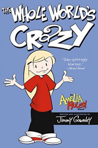 The Whole World's Crazy (Amelia Rules! Book 1) - Jimmy Gownley, Jimmy Gownley