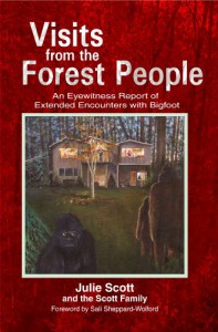 Visits from the Forest People: An Eyewitness Report of Extended Encounters with Bigfoot - Julie  Scott, Sali Sheppard-Wolford