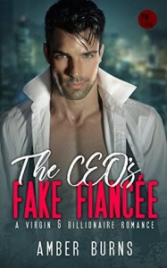 The CEO's Fake Fiancee: (A Virgin & Billionaire Romance) - Amber Burns