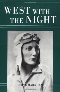 West with the Night - Beryl Markham