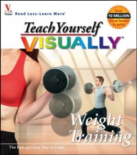 Teach Yourself Visually Weight Training - maranGraphics Development Group