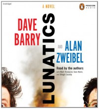 Lunatics - Dave Barry, Alan Zweibel