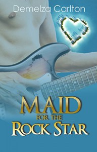 Maid for the Rock Star (Romance Island Resort Series Book 1) - Demelza Carlton