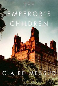 The Emperor's Children - Claire Messud