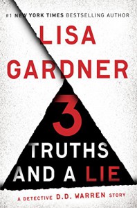 3 Truths and a Lie: A Detective D. D. Warren Story (Kindle Single) - Lisa Gardner