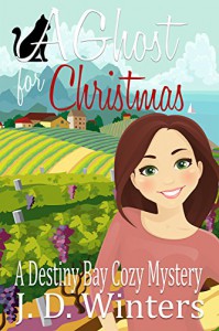 A Ghost for Christmas (Destiny Bay Cozy Mysteries Book 1) - J. D. Winters