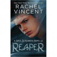 Reaper (Soul Screamers, #3.5) - Rachel Vincent