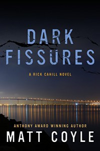 Dark Fissures - Matt Coyle