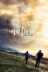 Force of Nature (Coming About Book 4) - J.K. Hogan