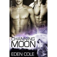 Channing Moon - Eden Cole