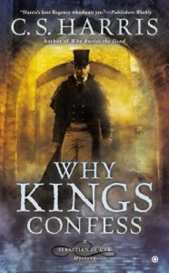 Why Kings Confess: A Sebastian St. Cyr Mystery - C.S. Harris