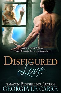 Disfigured Love - Georgia Le Carre, Lori Heaford, Nicola Rhead