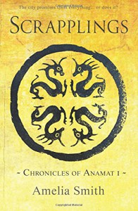 Scrapplings (Chronicles of Anamat) (Volume 1) - Amelia  Smith